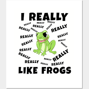 I Really Like Frogs Posters and Art